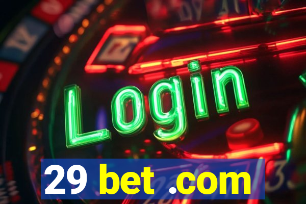 29 bet .com